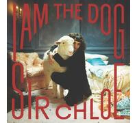 Sir Chloe - Sir Chloe - I Am The Dog (LP) [Vinilo]