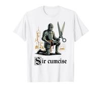 Sir Cumcise Funny Offensive Knight Meme Adult Humor Camiseta