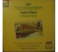 Sir Edward Elgar, Ralph Vaughan Williams, Norman Del Mar, Bournemouth Sinfonietta, Bournemouth Symphony Chorus - Elgar: Bavarian Highlands / Williams: In Windsor Forest