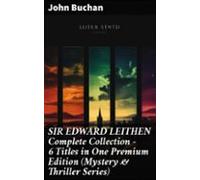 Sir Edward Leithen Complete Collection - 6 Titles In One Premium Editi