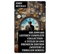 Sir Edward Leithen Complete Collection - 6 Titles In One Premium Editi