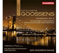 Sir Eugene Goossens: Symphony No. 2, Phantasy Concerto for violin and orchestra