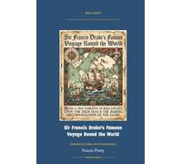 Sir Francis Drake's Famous Voyage Round the World: Annotated Color Edition with Premium Analytics (Naval Classics)