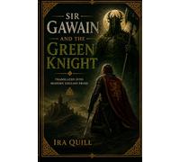 Sir Gawain And The Green Knight: Translated into Modern English Prose