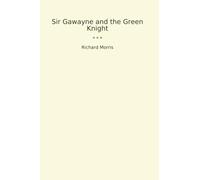 Sir Gawayne and the Green Knight (Classic Books)