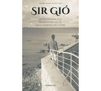 Sir Gió. Un viaggio poetico nel profumo del tè, nella memoria del cuore