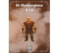 Sir Glatzenglanz & ich - Mein großes Notizbuch: 100 Seiten liniert und kariert zum Schreiben, Rechnen und Zeichnen - für Kinder ab 6 Jahren (Sir Glatzenglanz und die kleine Fee Lumi)