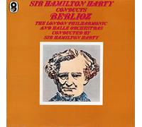 Sir Hamilton Harty Conducts Berlioz*, The London Symphony Orchestra And Halle Orchestras* - Sir Hamilton Harty Conducts Berlioz