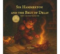 Sir Hammerton and the Belt of Delay: Book 1 · An Armor Bearers Tale (The Armor Bearers)