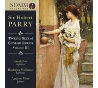 Sir Hubert Parry: Twelve Sets of English Lyrics Volume III