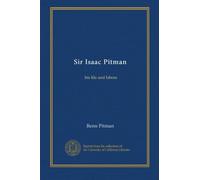 Sir Isaac Pitman: his life and labors