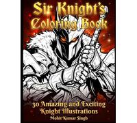 Sir Knight's Big Adventure: A Fun Fantasy Coloring Book for Kids Who Love Knights and Magic