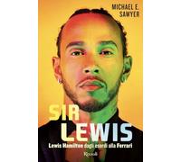 Sir Lewis. Lewis Hamilton dagli esordi alla Ferrari (Varia)