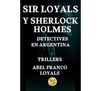 Sir Loyals y Sherlock Holmes Detectives: En Buenos Aires