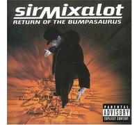 Sir Mix a Lot - Return of the Bumpasaurus