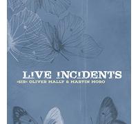 Sir Oliver Mally & Martin Moro - Live Incidents