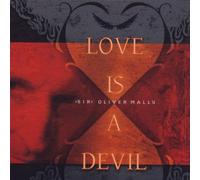 Sir Oliver Mally's Blues - Love Is a Devil