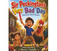 Sir Peckington's Very Bad Day: (And Even Worse Dinner)