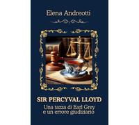 Sir Percyval Lloyd - Una tazza di Earl Grey e un errore giudiziario: Cozy Mystery