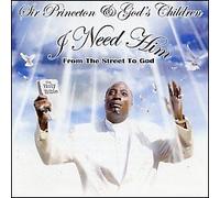Sir Princeton & God's Children - I Need Him