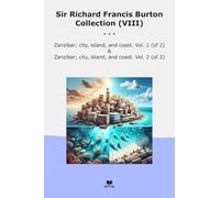Sir Richard Francis Burton Collection (VIII): Zanzibar City Island Coast (Top Classics)