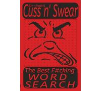 Sir-Rob's-Cuss n' Swear Search Adult Puzzle book: Filthy, dirty, foul mouth word search book, for adults 50+ puzzles , 440+ words with solutions [6X9, 110 Pages] - Easy to read