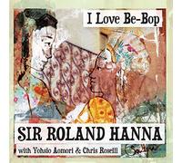 Sir Roland Hanna - I Love Be-Bop