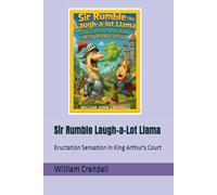 Sir Rumble Laugh-a-Lot Llama: Eructation Sensation in King Arthur's Court