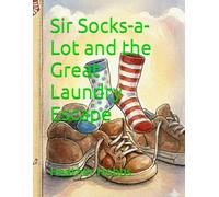 Sir Socks-a-Lot and the Great Laundry Escape