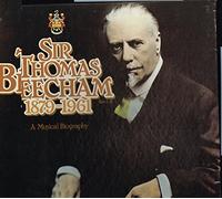 Sir Thomas Beecham 1879-1961: A Musical Bigraphy