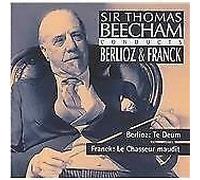 Sir Thomas Beecham - Berlioz/Frank: Te Deum