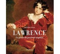 Sir Thomas Lawrence: Le génie du portrait anglais