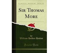 Sir Thomas More (Classic Reprint)