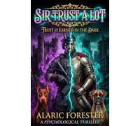 Sir Trust A lot- Trust is Earned in the Dark