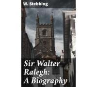 Sir Walter Ralegh: A Biography (ebook)