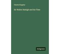 Sir Walter Raleigh and his Time