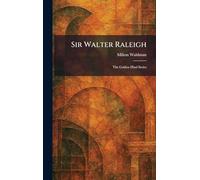 Sir Walter Raleigh: The Golden Hind Series