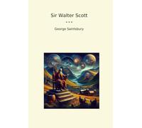 Sir Walter Scott (Classic Books)