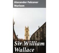 Sir William Wallace (ebook)