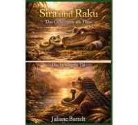 Sira und Raku: Das Geheimnis am Fluss - Das verborgene Tal: Eine herzerwärmende Abenteuergeschichte über Mut und Freundschaft für Kinder ab 6 Jahren