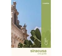 Siracusa. Una guida. Con Carta geografica ripiegata (Incentro)