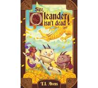 Sire, Oleander isn't dead! (Yet)