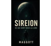 SIREION: Ce qui dort sous la Lune