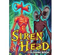 Siren Head Coloring Book: Creepy Characters Coloring Pages For Kids, Ages 4-12 and Adults With Monster Scenes, Perfect Gift Holidays for Fans