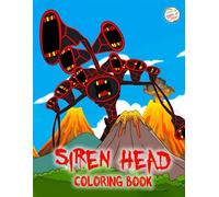 Siren Head Colouring book: Relax, Boost Mood, and Have Fun with an Amazing Collection of Pictures
