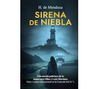 Sirena de niebla: Una novela policiaca de la inspectora Ulloa y Lara Martínez (Crimen internacional en la Costa del Sol)