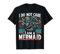 Sirena No me importa Soy una sirena Camiseta