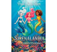 SIRENALANDIA y el símbolo perdido: Libro 1 - Academia de sirenas: magia, amistad y misterio bajo el mar (Libro infantil 7-11)