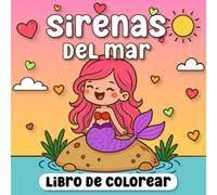 Sirenas del mar ! Libro de colorear para niños y niñas de 4 a 10 años: 50 diseños únicos de hermosas y cariñosas sirenitas con sus amigos del mundo marino. (Libros para colorear)