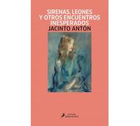 Sirenas, leones y otros encuentros inesperados (Salamandra Miradas)